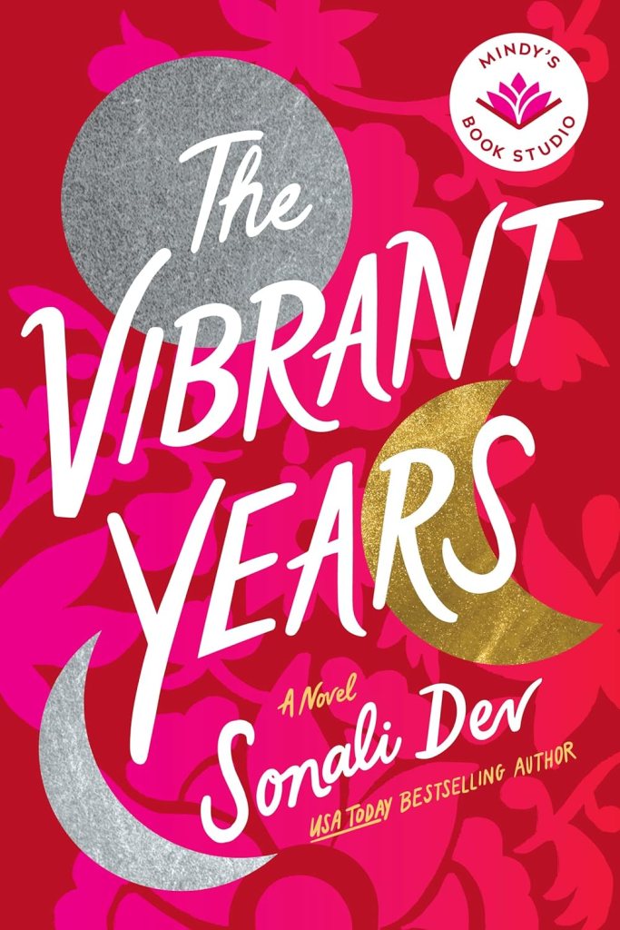The Vibrant Years by by Sonali Dev